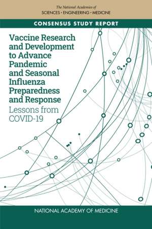 Vaccine Research and Development to Advance Pandemic and Seasonal Influenza Preparedness and Response de National Academy of Medicine