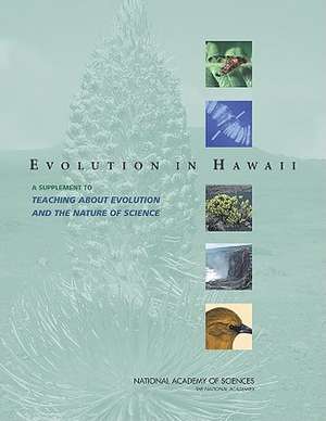 Evolution in Hawaii: A Supplement to Teaching about Evolution and the Nature of Science de Steve Olson