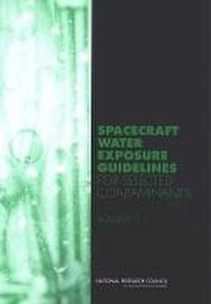 Spacecraft Water Exposure Guidelines for Selected Contaminants de National Research Council