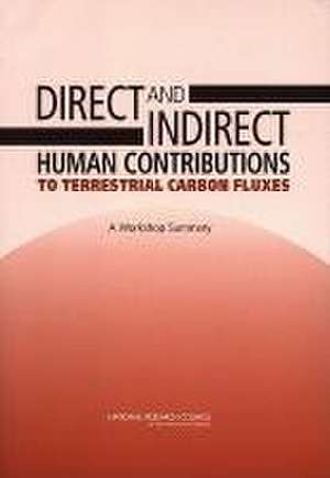 Direct and Indirect Human Contributions to Terrestrial Carbon Fluxes de National Research Council