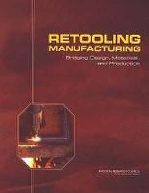 Retooling Manufacturing de National Research Council