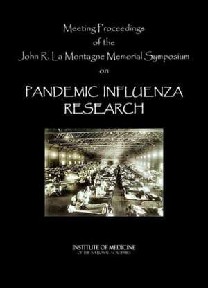 John R. La Montagne Memorial Symposium on Pandemic Influenza Research: Meeting Proceedings de Planning Group on the John R La Montagne