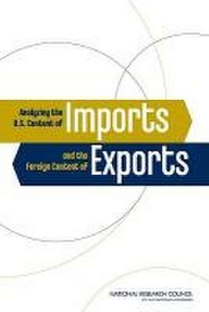 Analyzing the U.S. Content of Imports and the Foreign Content of Exports de National Research Council