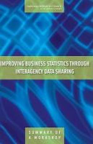 Improving Business Statistics Through Interagency Data Sharing de Christopher Mackie