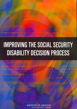 Improving the Social Security Disability Decision Process de John D. Stobo