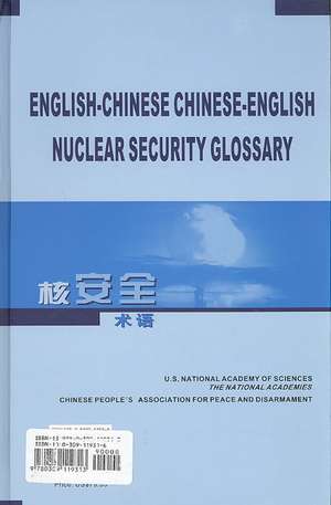 English-Chinese, Chinese-English Nuclear Security Glossary de Chinese Scientists Group on Arms Control Chinese People's Association for Peace and Disarmament