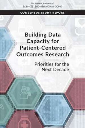 Building Data Capacity for Patient-Centered Outcomes Research de National Academies of Sciences Engineering and Medicine