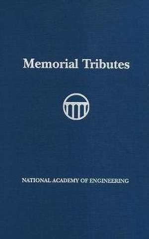 Memorial Tributes, Volume 18 de National Academy of Engineering