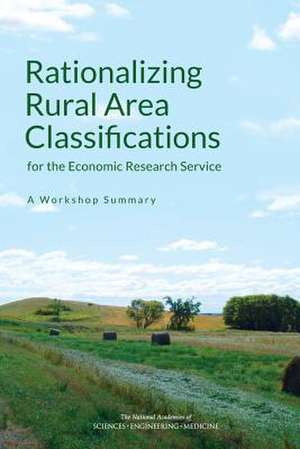 Rationalizing Rural Area Classifications for the Economic Research Service: A Workshop Summary de Committee on National Statistics