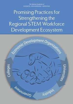 Promising Practices for Strengthening the Regional Stem Workforce Development Ecosystem de National Academies of Sciences Engineering and Medicine