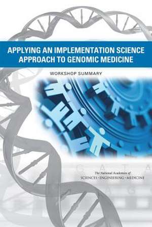 Applying an Implementation Science Approach to Genomic Medicine de Sarah H Beachy