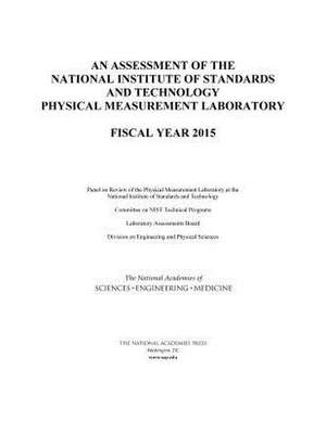 An Assessment of the National Institute of Standards and Technology Physical Measurement Laboratory de National Academies of Sciences Engineering and Medicine