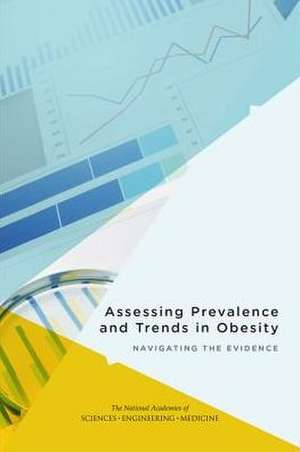 Assessing Prevalence and Trends in Obesity de National Academies of Sciences Engineering and Medicine