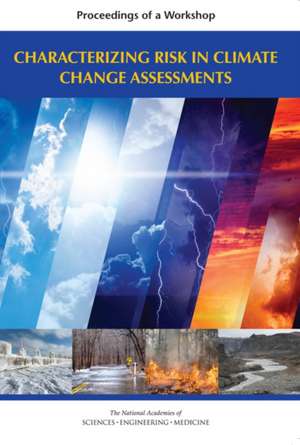 Characterizing Risk in Climate Change Assessments de National Academies of Sciences Engineering and Medicine