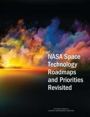 NASA Space Technology Roadmaps and Priorities Revisited de National Academies of Sciences Engineering and Medicine