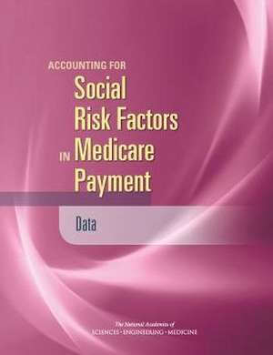 Accounting for Social Risk Factors in Medicare Payment de National Academies of Sciences Engineering and Medicine