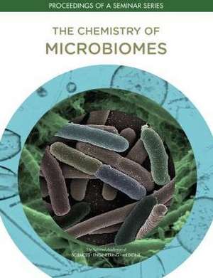 The Chemistry of Microbiomes de National Academies of Sciences Engineeri