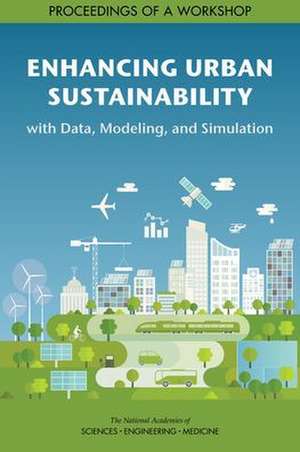 Enhancing Urban Sustainability with Data, Modeling, and Simulation de National Academies of Sciences Engineeri