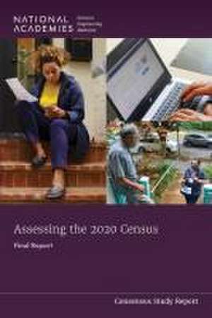 Assessing the 2020 Census de National Academies of Sciences Engineering and Medicine