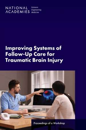 Improving Systems of Follow-Up Care for Traumatic Brain Injury de Katherine Bowman