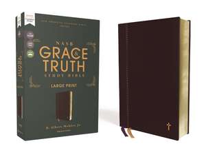 NASB, The Grace and Truth Study Bible (Trustworthy and Practical Insights), Large Print, Leathersoft, Maroon, Red Letter, 1995 Text, Comfort Print de R. Albert Mohler, Jr.