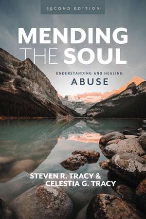 Mending the Soul, Second Edition: Understanding and Healing Abuse de Steven R. Tracy