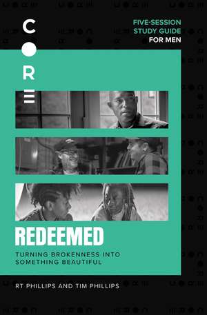 Redeemed Bible Study Guide: Turning Brokenness into Something Beautiful de RT Phillips