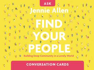 Find Your People Conversation Card Deck: Building Deep Community in a Lonely World de Jennie Allen