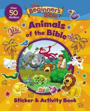 The Beginner's Bible Animals of the Bible Sticker and Activity Book de The Beginner's Bible