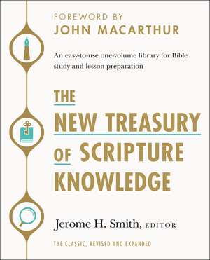 The New Treasury of Scripture Knowledge: An easy-to-use one-volume library for Bible study and lesson preparation de Jerome H. Smith