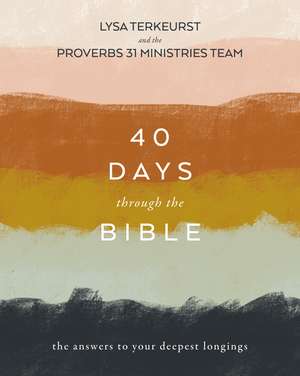 40 Days Through the Bible: The Answers to Your Deepest Longings de Lysa TerKeurst