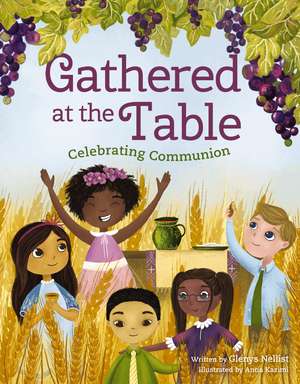 Gathered at the Table: Celebrating Communion de Glenys Nellist