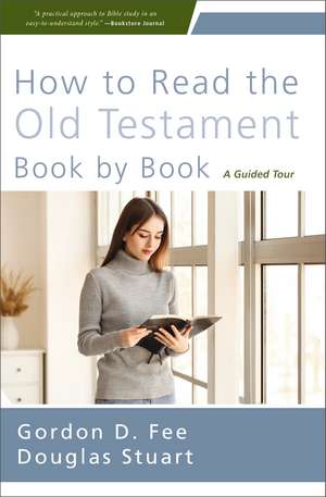 How to Read the Old Testament Book by Book: A Guided Tour de Gordon D. Fee