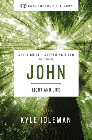 John Bible Study Guide plus Streaming Video: Life in His Name de Kyle Idleman