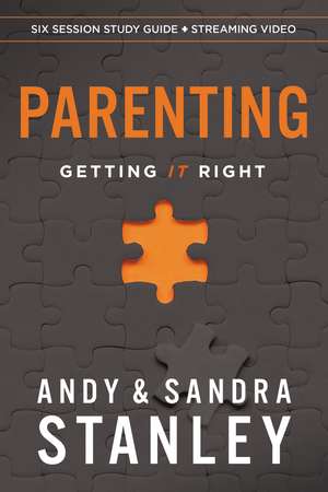 Parenting Bible Study Guide plus Streaming Video: Getting It Right de Andy Stanley