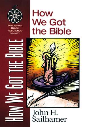 How We Got the Bible de John H. Sailhamer