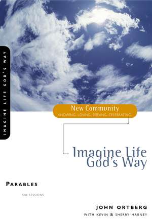 Parables: Imagine Life God's Way de John Ortberg