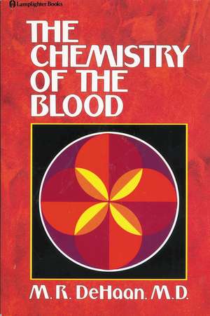 The Chemistry of the Blood de M.R. DeHaan