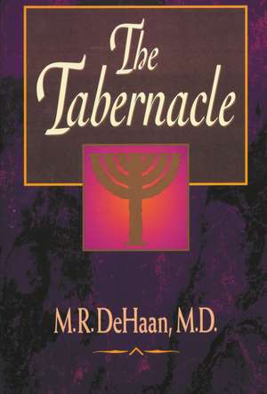 The Tabernacle de M.R. DeHaan