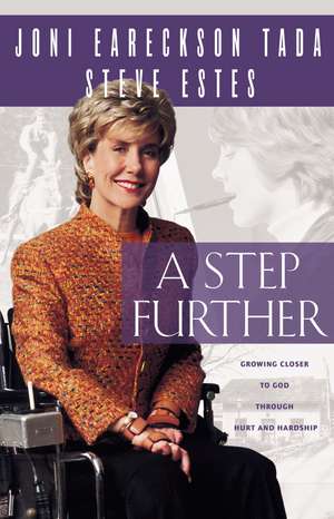 A Step Further: Growing Closer to God through Hurt and Hardship de Joni Eareckson Tada