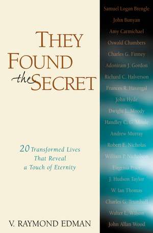 They Found the Secret: Twenty Lives That Reveal a Touch of Eternity de V. Raymond Edman