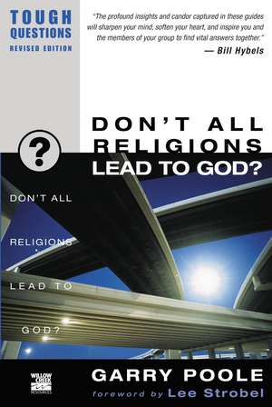 Don't All Religions Lead to God? de Garry D. Poole