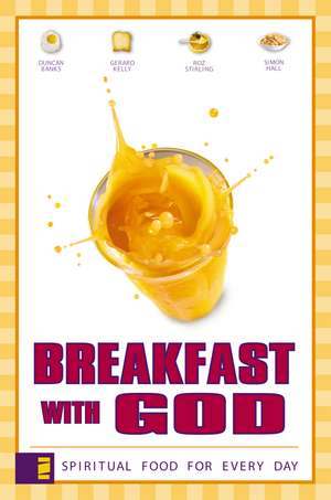 Breakfast with God: Spiritual Food for Every Day de Duncan Banks