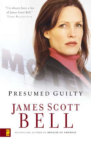 Presumed Guilty de James Scott Bell