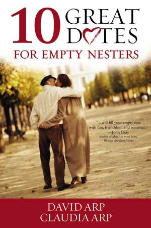 10 Great Dates for Empty Nesters de David and Claudia Arp