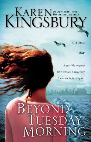 Beyond Tuesday Morning: Sequel to the Bestselling One Tuesday Morning de Karen Kingsbury