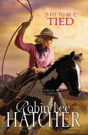 Fit to Be Tied de Robin Lee Hatcher