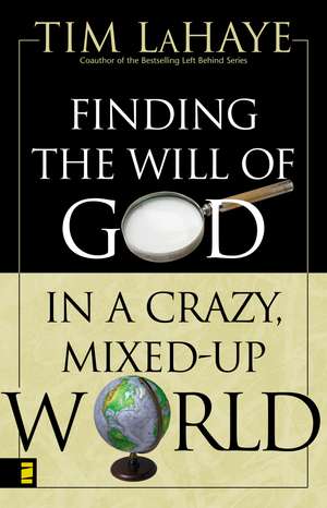 Finding the Will of God in a Crazy, Mixed-Up World de Tim LaHaye