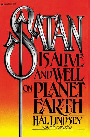 Satan Is Alive and Well on Planet Earth de Hal Lindsey