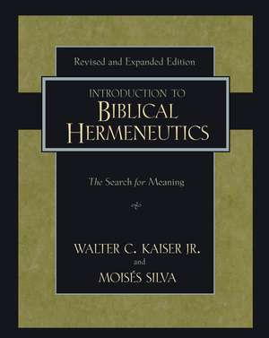 Introduction to Biblical Hermeneutics: The Search for Meaning de Walter C. Kaiser, Jr.